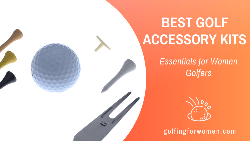 The 3 Best Golf Accessory Kits For Women Golfers - Golfing For Women