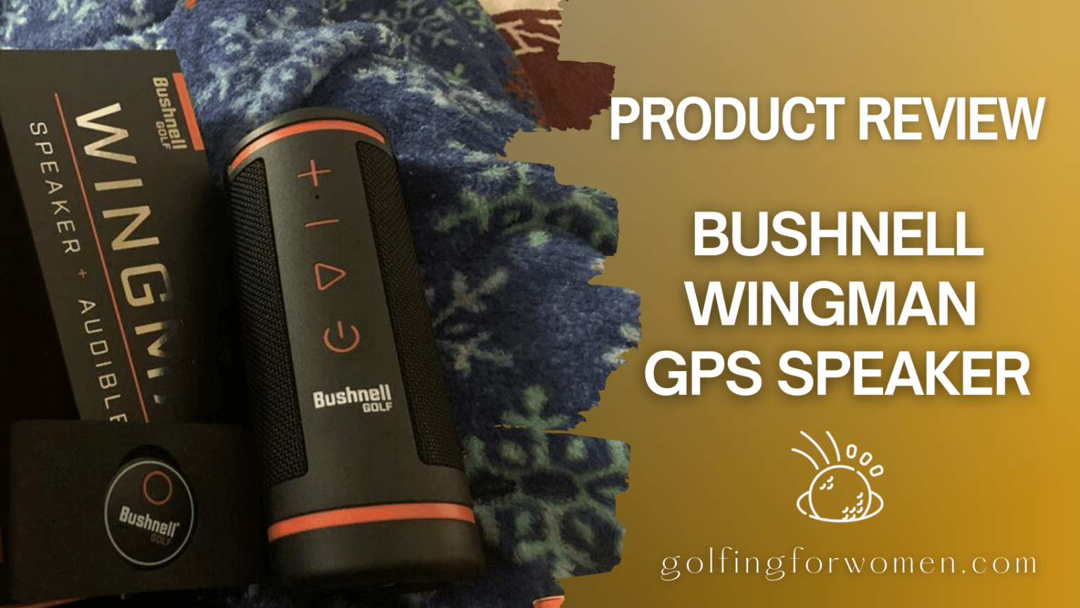 Bushnell Wingman GPS Speaker Review Golfing For Women